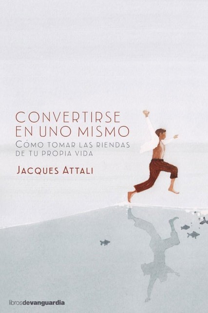Convertirse en uno mismo, Jacques Attali