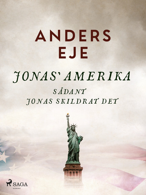 Jonas' Amerika sådant Jonas skildrat det, Anders Eje
