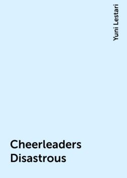Cheerleaders Disastrous, Yuni Lestari