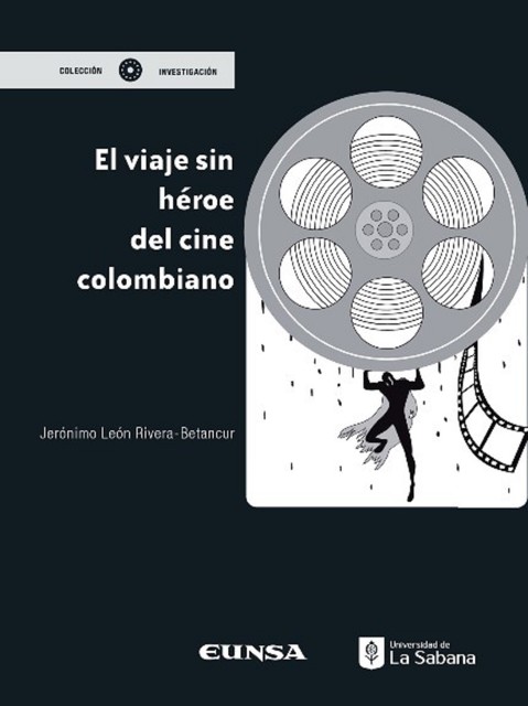 El viaje sin héroe del cine colombiano, Jerónimo León Rivera Betancour