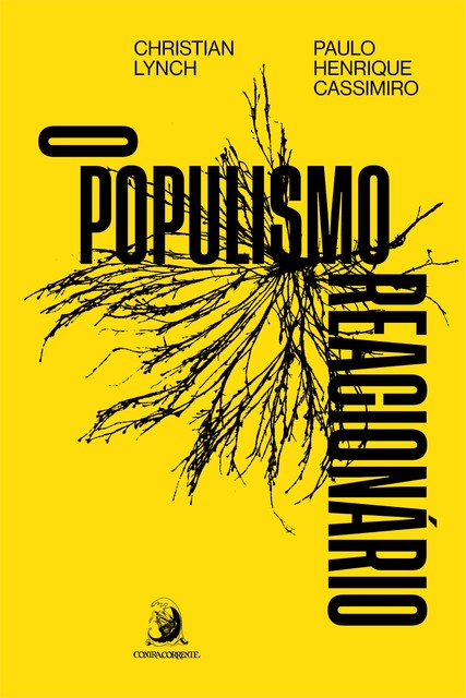 O populismo reacionário: ascensão e legado do bolsonarismo, Christian Lynch, Paulo Henrique Cassimiro