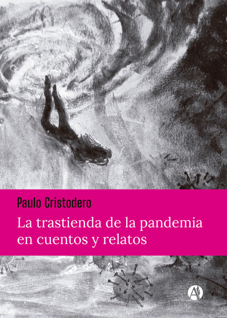 La trastienda de la pandemia en cuentos y relatos, Paulo Cristodero