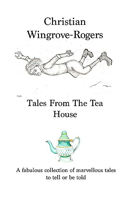 Tales From The Tea House, Christian Wingrove-Rogers