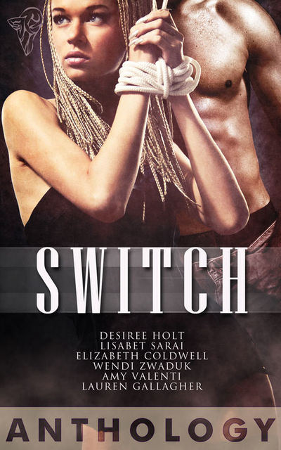 Switch, Desiree Holt, Elizabeth Coldwell, Lisabet Sarai