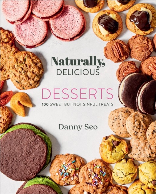 Naturally, Delicious: Desserts, Danny Seo