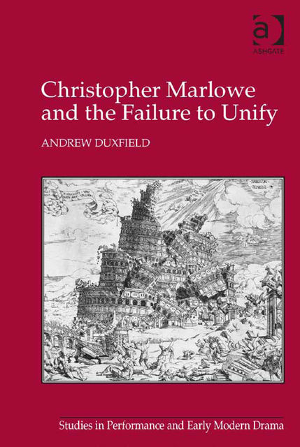 Christopher Marlowe and the Failure to Unify, Andrew Duxfield