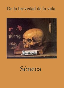La brevedad de la Vida, Seneca