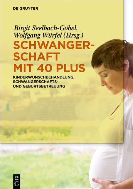 Schwangerschaft mit 40 plus, Birgit Seelbach-Göbel, Wolfgang Würfel