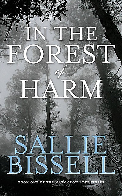 In the Forest of Harm, Sallie Bissell