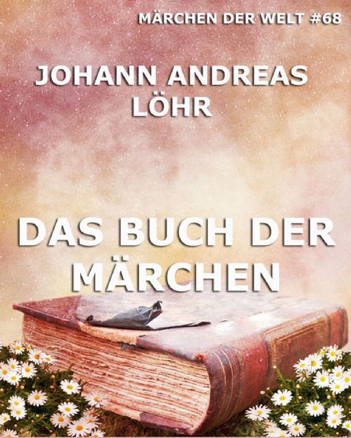 Das Buch der Märchen, Johann Andreas Löhr