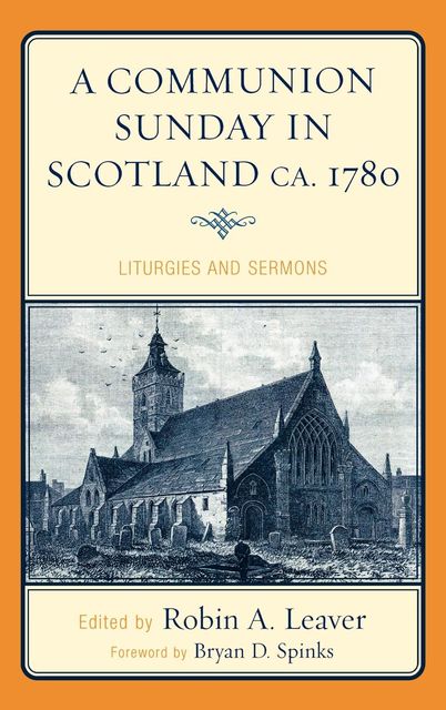 A Communion Sunday in Scotland ca. 1780, Robin A. Leaver