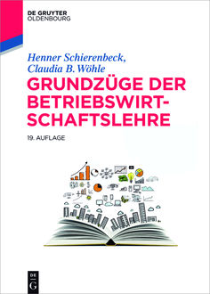 Grundzüge der Betriebswirtschaftslehre, Claudia B. Wöhle, Henner Schierenbeck