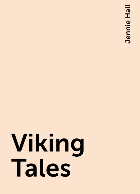 Viking Tales, Jennie Hall