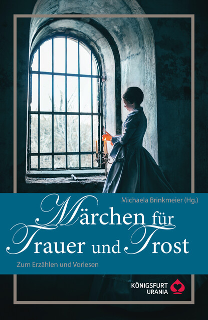 Märchen für Trauer und Trost, Michaela Brinkmeier
