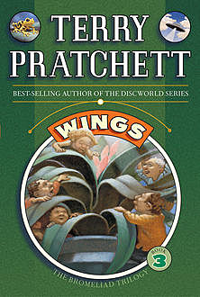 The Bromeliad Trilogy: Wings, Terry David John Pratchett