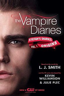 The Vampire Diaries: Stefan's Diaries #1: Origins, L.J.Smith, Julie Plec, Kevin Williamson