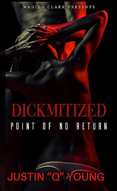 DICKMITIZED, Justin Young