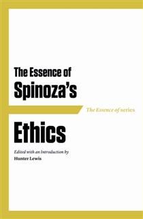 Essence of Spinoza's Ethics, Hunter Lewis