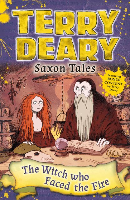 Saxon Tales: The Witch Who Faced the Fire, Terry Deary