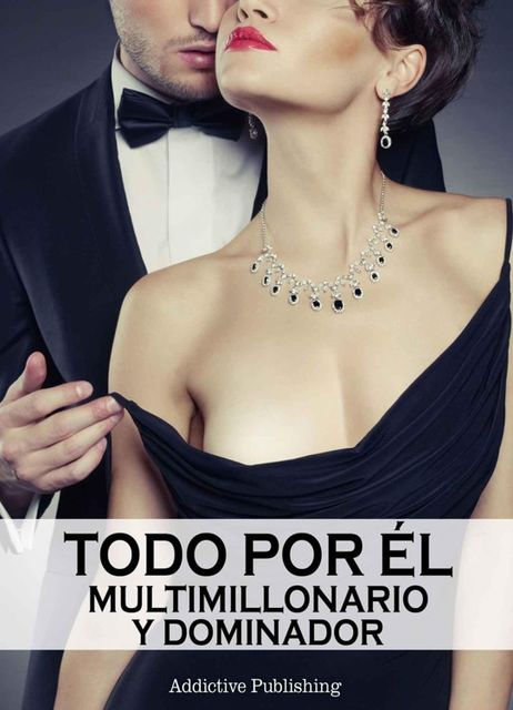 Todo por él (Multimillonario y dominador) – volumen 1 (Spanish Edition), Megan Harold