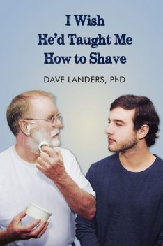 I Wish He'd Taught Me How To Shave, Dave Landers