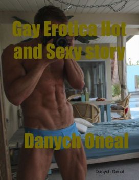 Gay Erotica Hot and Sexy Story, Danych Oneal