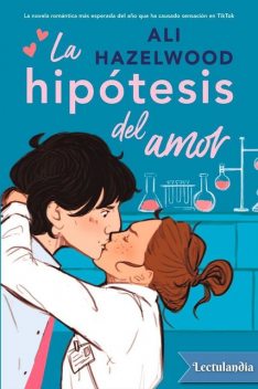 La hipótesis del amor, Ali Hazelwood
