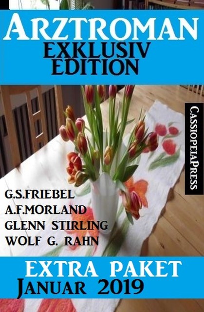 Arztroman Extra Paket Januar 2019, Morland A.F., Glenn Stirling, Wolf G. Rahn, G.S. Friebel