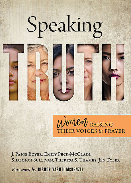 Speaking Truth, Shannon Sullivan, J. Paige Boyer, Jen Tyler, Emily Peck-McClain, Theresa S. Thames