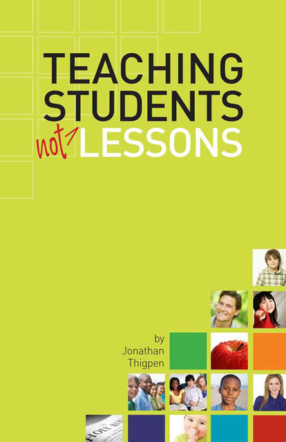 Teaching Students Not Lessons, Jonathan Thigpen