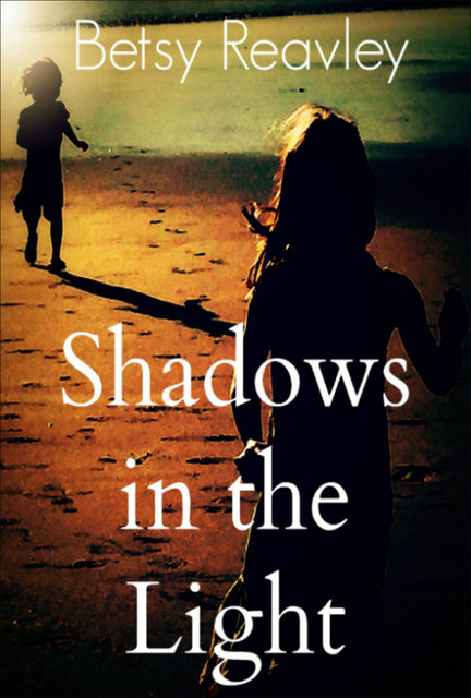 Shadows in the Light, Betsy Reavley