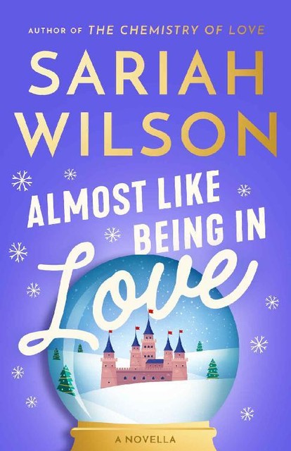 Almost Like Being in Love: A Novella, Sariah Wilson
