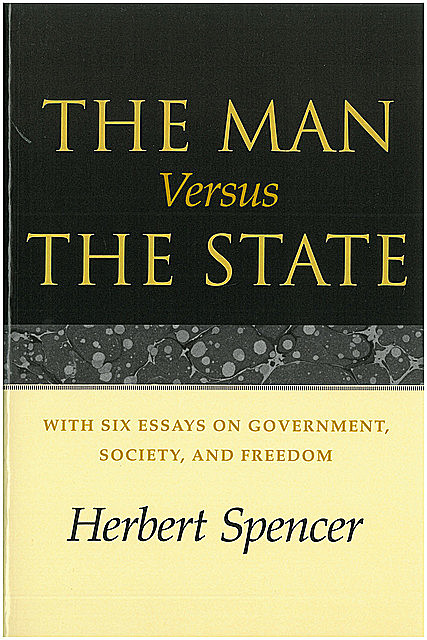 The Man Versus the State, Herbert Spencer