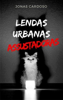 Lendas urbanas assustadoras, Jonas Cardoso