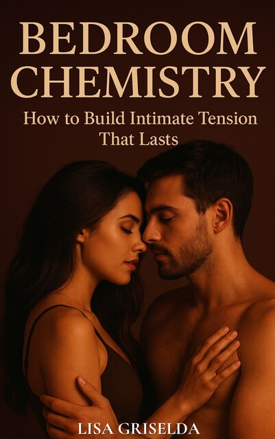 Bedroom Chemistry, Lisa Griselda