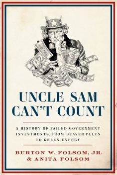 Uncle Sam Can't Count, J.R., Anita Folsom, Burton W. Folsom Jr.