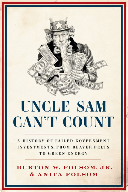 Uncle Sam Can't Count, J.R., Anita Folsom, Burton W. Folsom Jr.