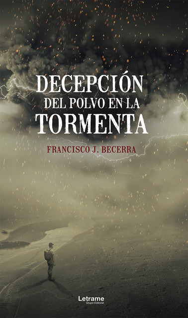 Decepción del polvo en la tormenta, Francisco J. Becerra
