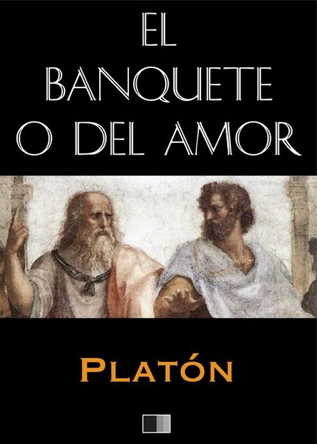 El banquete o del Amor (Anotado), Platon