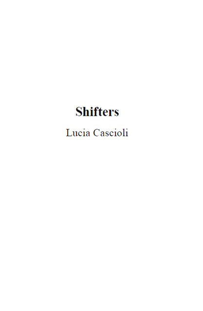 Shifters, Lucia Cascioli
