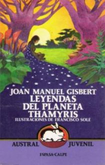 Leyendas Del Planeta Thámyris, Joan Manuel Gisbert
