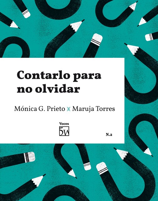 Contarlo para no olvidar, Maruja Torres, Mónica G. Prieto