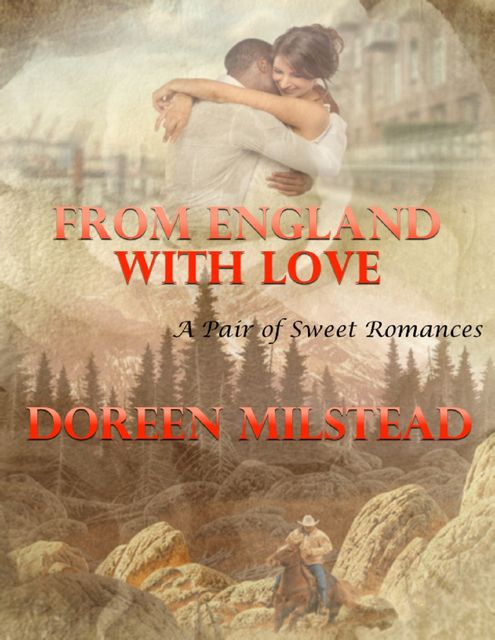 From England With Love – A Pair of Sweet Romances, Doreen Milstead