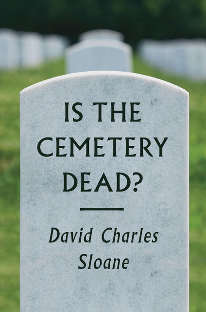 Is the Cemetery Dead, David Charles Sloane