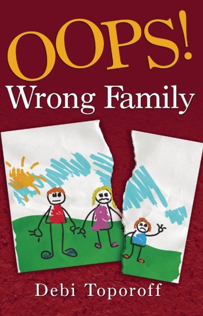Oops! Wrong Family, Debi Toporoff