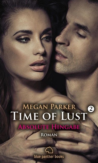 Time of Lust | Band 2 | Absolute Hingabe | Roman, Megan Parker