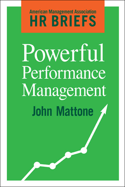 Powerful Performance Management, John Mattone
