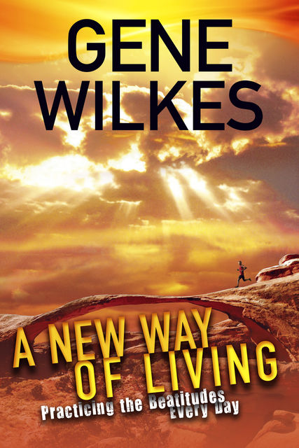 A New Way of Living, Gene Wilkes