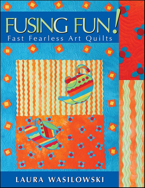 Fusing Fun, Laura Wasilowski