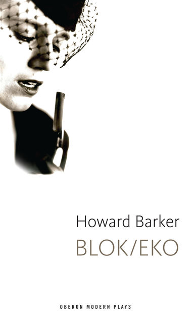 Blok/Eko, Howard Barker